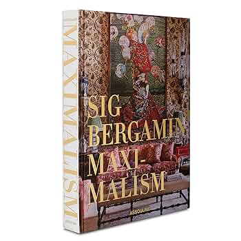 洋書 Maximalism By Sig Bergamin Maximalism by Sig Bergamin - Coffee Table Book | ASSOULINE